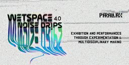 From Wetspace Noise Drips 4.0 at Forplay Society, Mattancherry.
